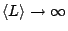 $\langle L
\rangle \to \infty$