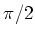 $\pi /2$